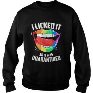 I Lickedi It So It Was Quarantined Sweatshirt